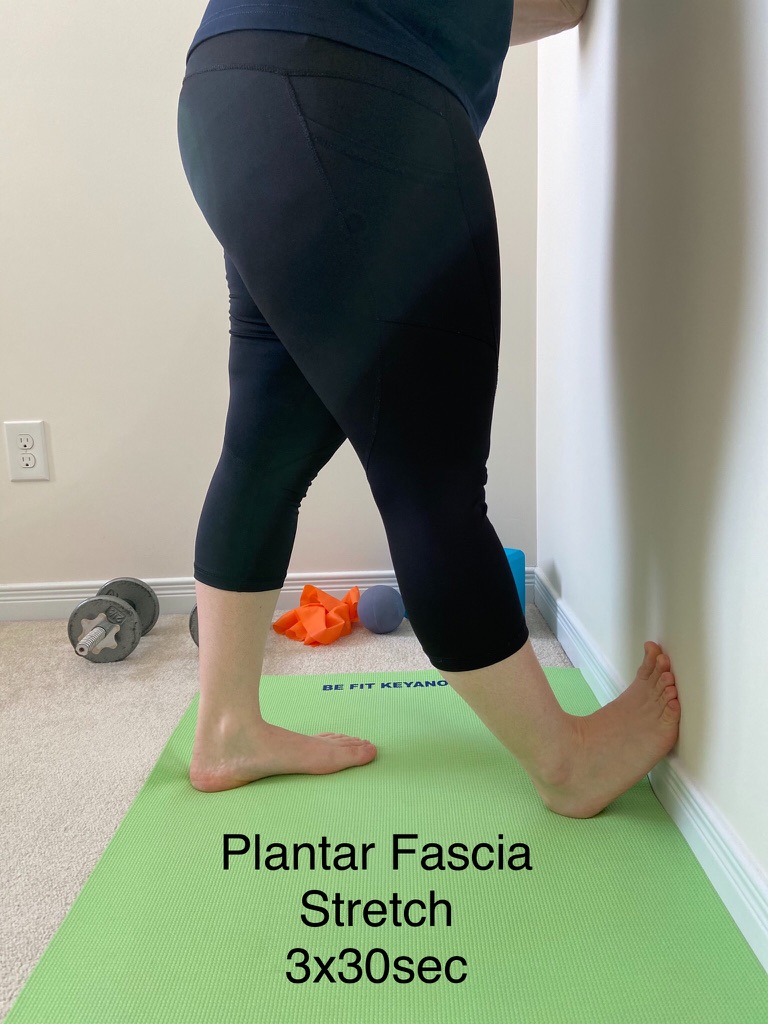 Plantar fascia stretch against a wall, three sets of thirty seconds