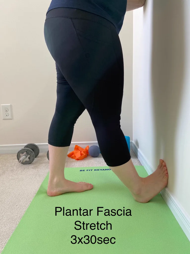 Plantar fascia stretch against a wall, three sets of thirty seconds